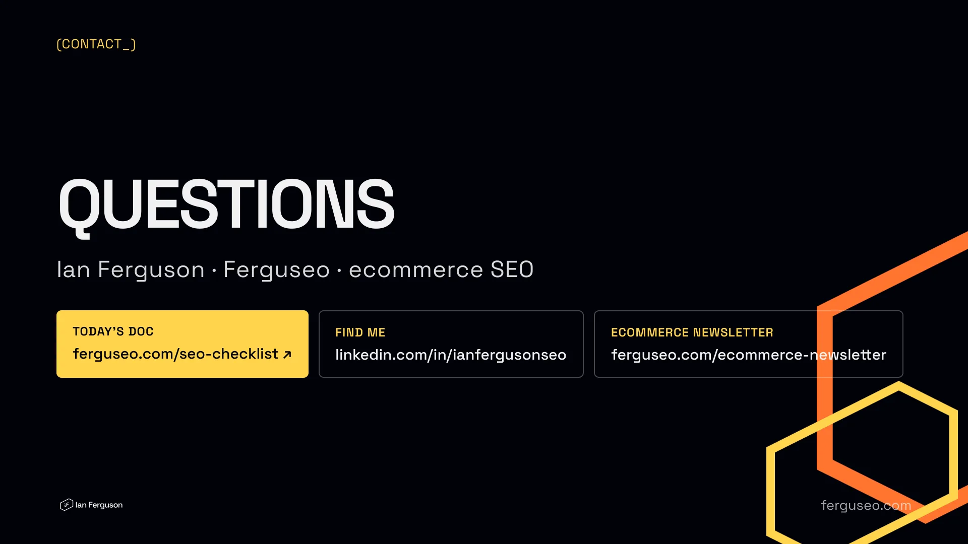 Slide 34 of 34: Questions. Ian Ferguson, Ferguseo, ecommerce SEO. Today's doc, LinkedIn and the ecommerce newsletter